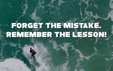 Forget the mistake. Remember the lesson – Motivational Thought