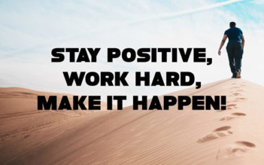 Stay Positive, Work Hard, Make it Happen – Health & Fitness Motivation