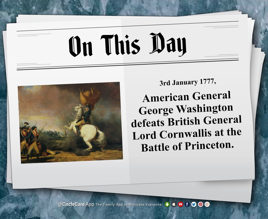 on-this-day-3rd-jannuary-1777-american-general-george-washington-defeats-british-general-lord-cornwallis-at-the-battle-of-princeton