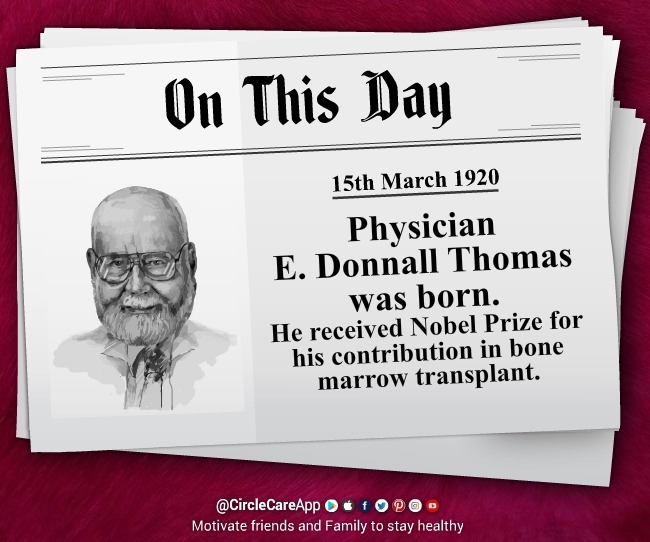 Birth Anniversary of Physician E. Donnall Thomas-CircleCare