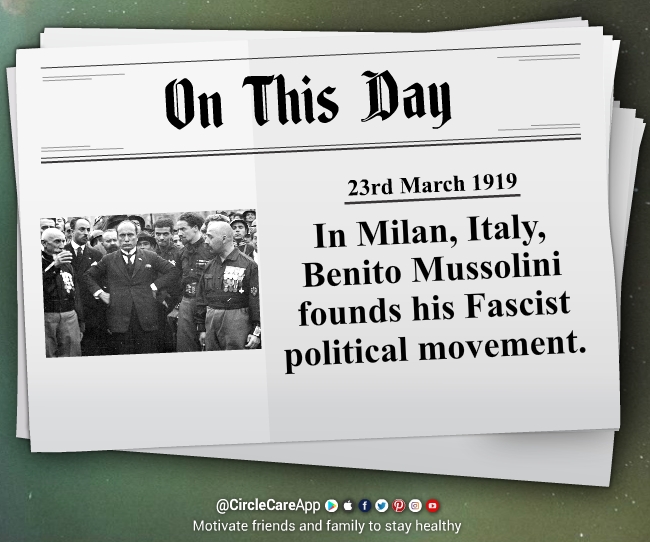 On This Day - 23rd March 1919 - Start of Fascism in Italy | CircleCare