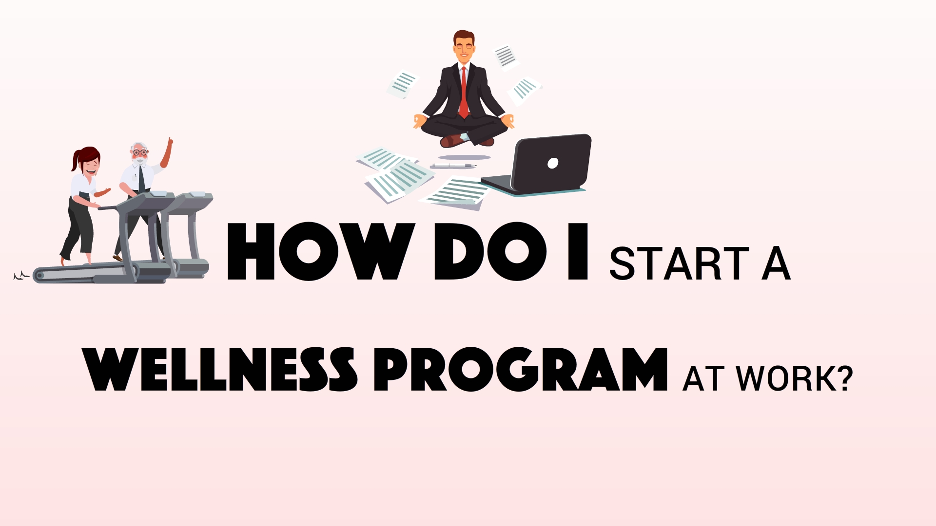 How-to-start-a-wellness-program-at-work