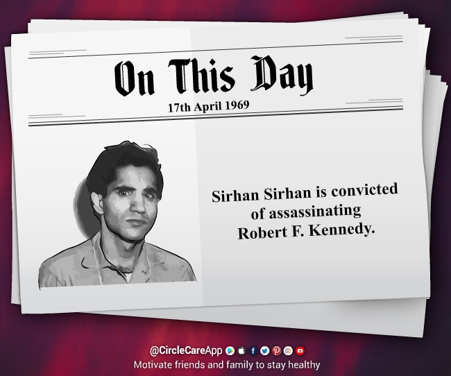 on-this-day-17-April-Sirhan-Sirhan-CircleCare