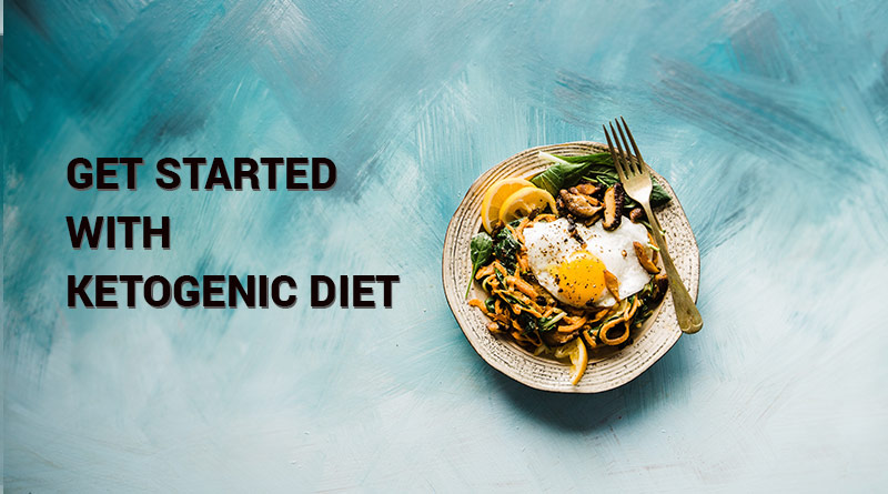 Get-Started-With-Ketogenic-Diet