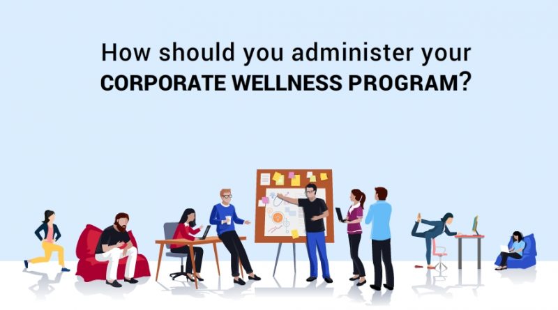 How-should-you-administer-your-corporate-wellness-program