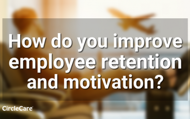 How do you improve employee retention and motivation?