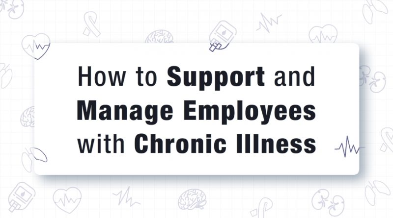 How to Support and Manage Employees with Chronic Illness