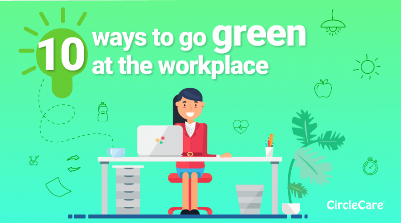 10-ways-to-go-green-at-the-workplace-circlecare