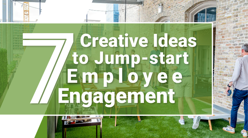 seven-Creative-Ideas-to-Jump-start-Employee-Engagement