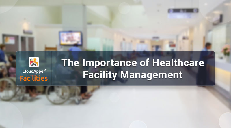 The-Importance-of-Healthcare-Facility-Management