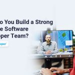 How-Do-You-Build-a-Strong-Remote-Software-Developer-Team