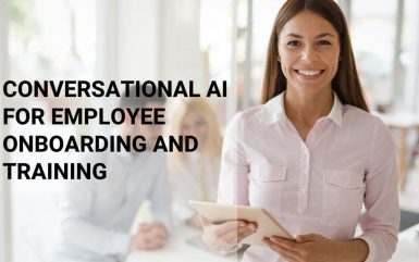Conversational AI: The Smart Way to Make Employee Onboarding Faster, Friendlier, and More Effective