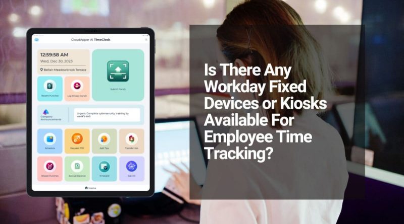 Is-There-Any-Workday-Fixed-Devices-or-Kiosks-Available-For-Employee-Time-Tracking-1200x675